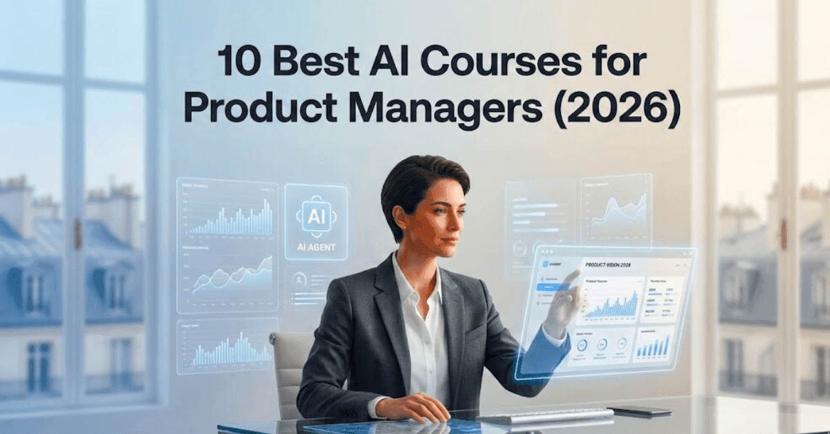 10 Best AI Courses for Product Managers (2026) 1 10 Best AI Courses for Product Managers in 2026 with AI dashboards, intelligent agents, and modern product management visuals.