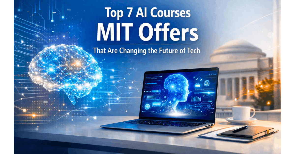 Top 7 AI Courses MIT Offers That Are Changing the Future of Tech 1 Top 7 AI Courses MIT Offers That Are Changing the Future of Tech featured image with futuristic AI design.