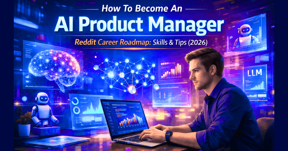 How to Become an AI Product Manager Reddit Career Roadmap 2026.