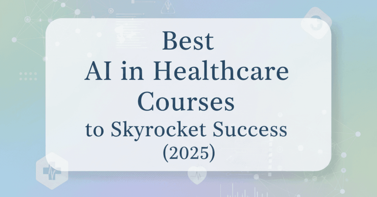 Featured image showing Best AI in Healthcare Courses to Skyrocket Success (2025) in modern French design with AI and healthcare graphics."