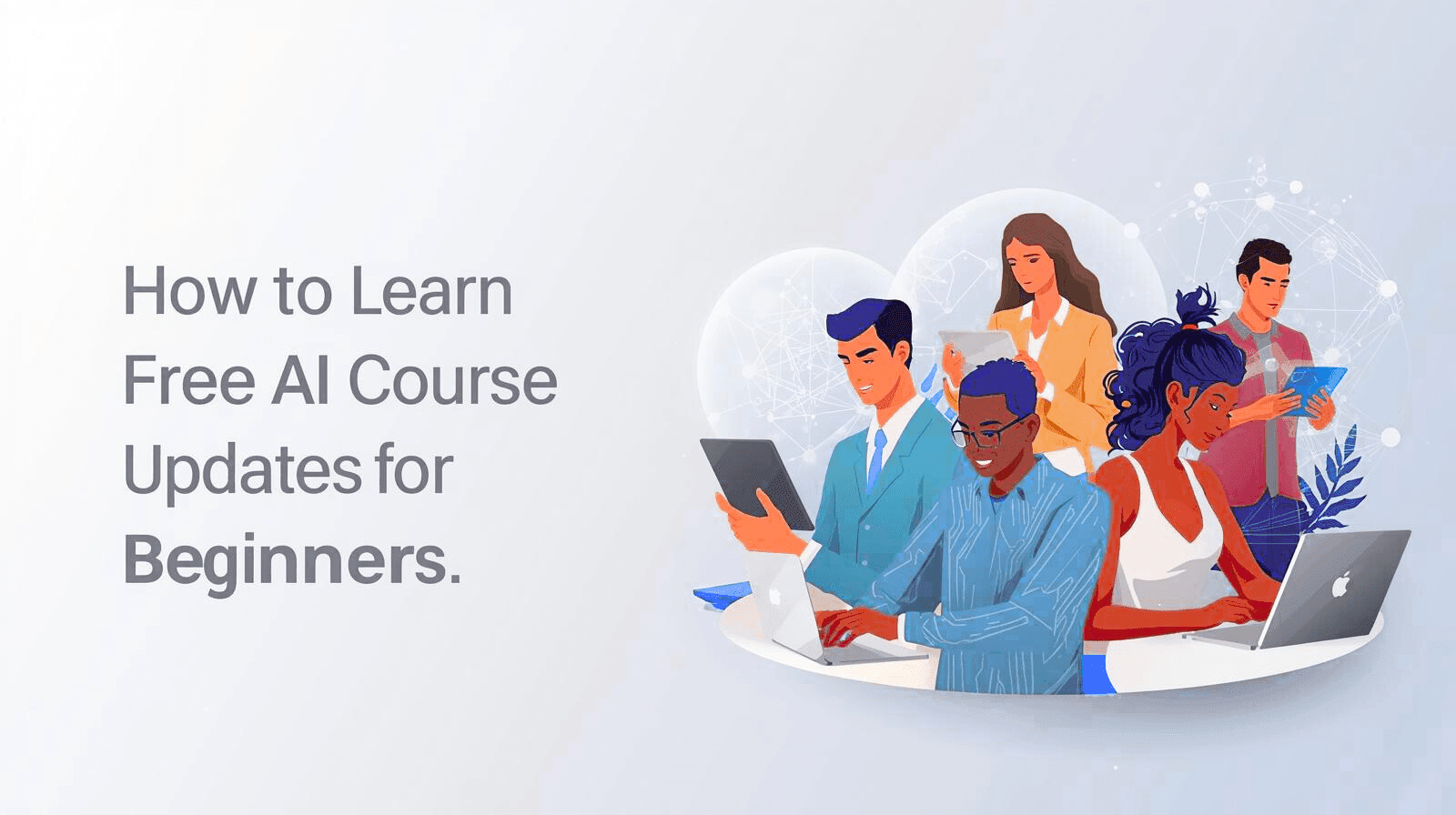 French-style flat illustration of beginners learning AI online with futuristic elements and title ‘How to Learn Free AI Course Updates for Beginners.