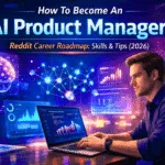 How to Become an AI Product Manager Reddit Career Roadmap 2026.