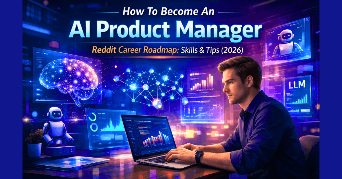 How to Become an AI Product Manager Reddit Career Roadmap 2026.