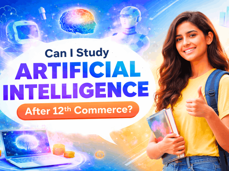 Can I study Artificial Intelligence after 12th Commerce guide showing student exploring AI career options, futuristic technology and business analytics concept.